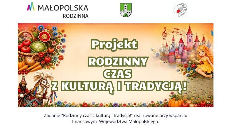 Projekt „Rodzinny czas z kulturą i tradycją!”